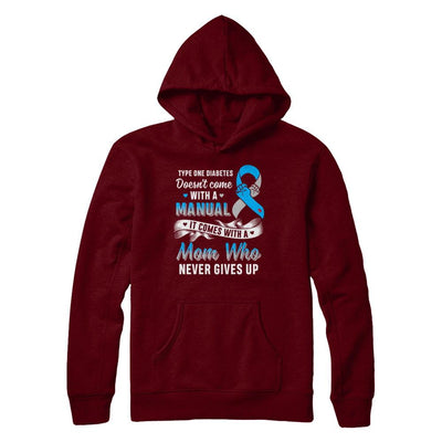 Type 1 T1D Mom Who Never Gives Up Diabetes Awareness-T-Shirt & Hoodie-Pullover Hoodie-Maroon