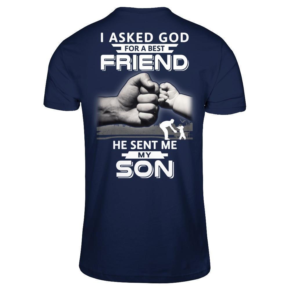 I Asked God For A Best Friend He Sent Me My Son-T-Shirt & Hoodie-
