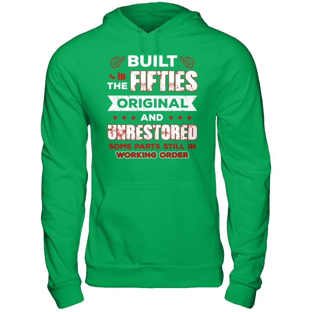 Built In The Fifties Original And Unrestored-T-Shirt & Hoodie-Pullover Hoodie-Irish Green