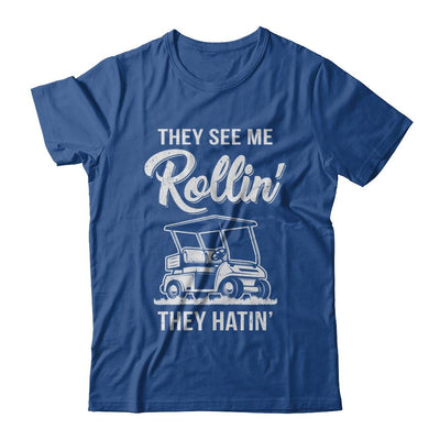 They See Me Rollin They Hatin Funny Golfers-T-Shirt & Hoodie-Classic T-Shirt-Royal