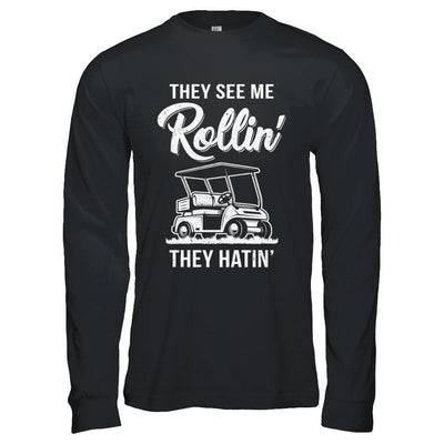 They See Me Rollin They Hatin Funny Golfers-T-Shirt & Hoodie-Long Sleeve T-Shirt-Black