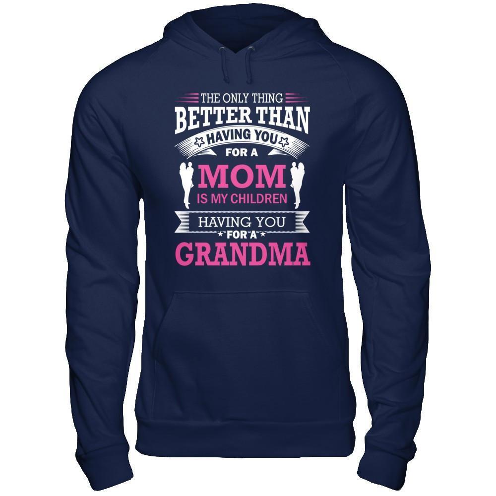 The Only Thing Better Than Having You For A Mom-T-Shirt & Hoodie-Pullover Hoodie-Navy