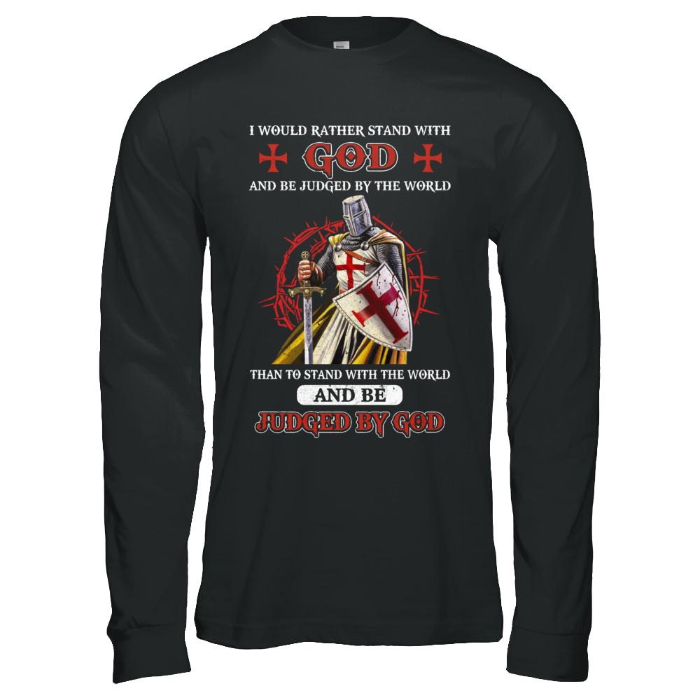 Knight American I Would Rather Stand With God-T-Shirt & Hoodie-Long Sleeve T-Shirt-Black