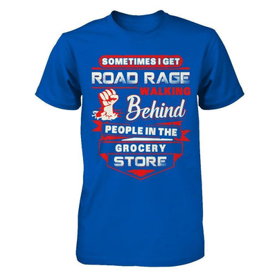 Road Rage Walking Behind People At The Grocery Store-T-Shirt & Hoodie-Premium T-Shirt-Royal