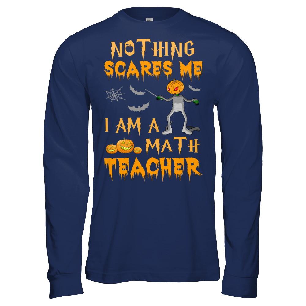 Halloween Nothing Scares Me I'm A Math Teacher-T-Shirt & Hoodie-Long Sleeve T-Shirt-Navy