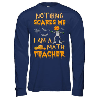 Halloween Nothing Scares Me I'm A Math Teacher-T-Shirt & Hoodie-Long Sleeve T-Shirt-Navy