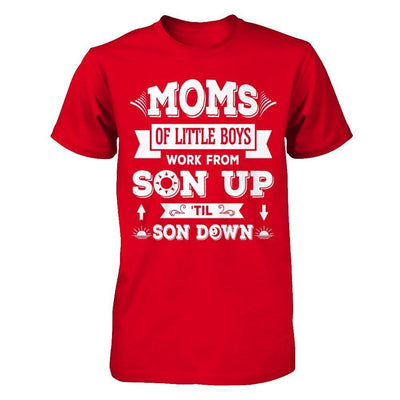 Mom Of Little Boys Work From Son Up 'Til Son Down-T-Shirt & Hoodie-Premium T-Shirt-Red