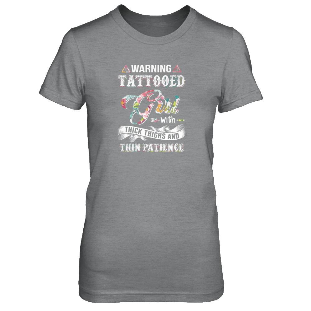 Warning Tattooed Girl With Thick Thighs And Thin Patience-T-Shirt & Tank Top-Women's T-Shirt-Sport Grey