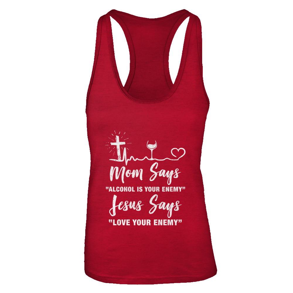 Mom Says Alcohol Is Your Enemy Jesus Says Love Wine-T-Shirt & Tank Top-Women's Ideal Racerback Tank-Red
