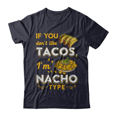If You Don't Like Tacos I'm Nacho Type-T-Shirt & Hoodie-Premium T-Shirt-Midnight Navy