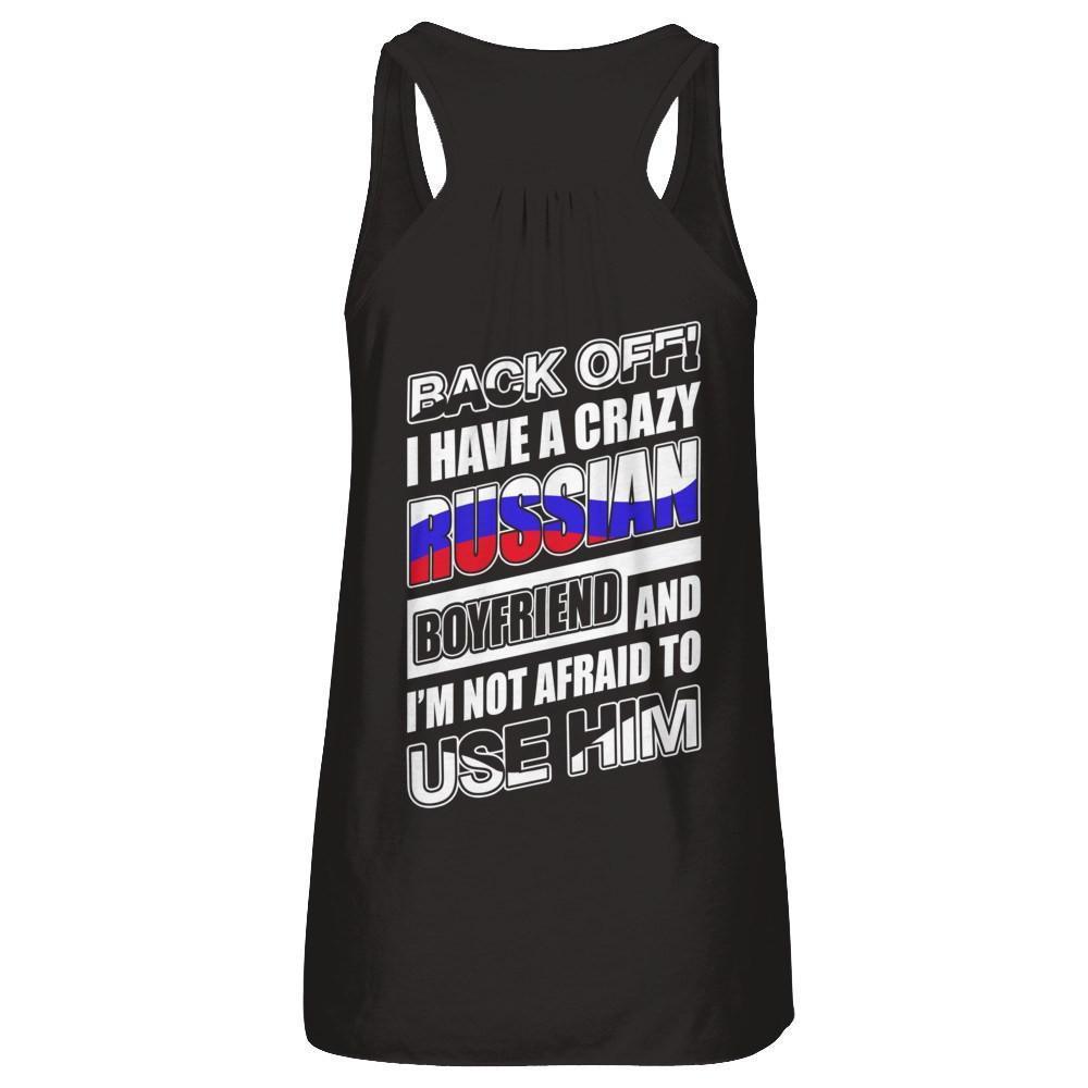 I Have A Crazy Russian Boyfriend I'm Not Afraid To Use Him-T-Shirt & Hoodie-Women's Flowy Racerback Tank-Black