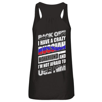 I Have A Crazy Russian Boyfriend I'm Not Afraid To Use Him-T-Shirt & Hoodie-Women's Flowy Racerback Tank-Black