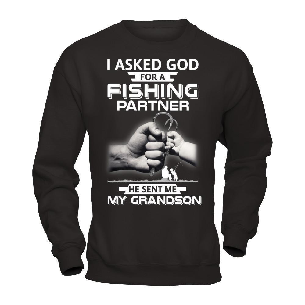 I Asked God For A Fishing Partner He Sent Me My Grandson-T-Shirt & Hoodie-Crewneck Sweatshirt-Black