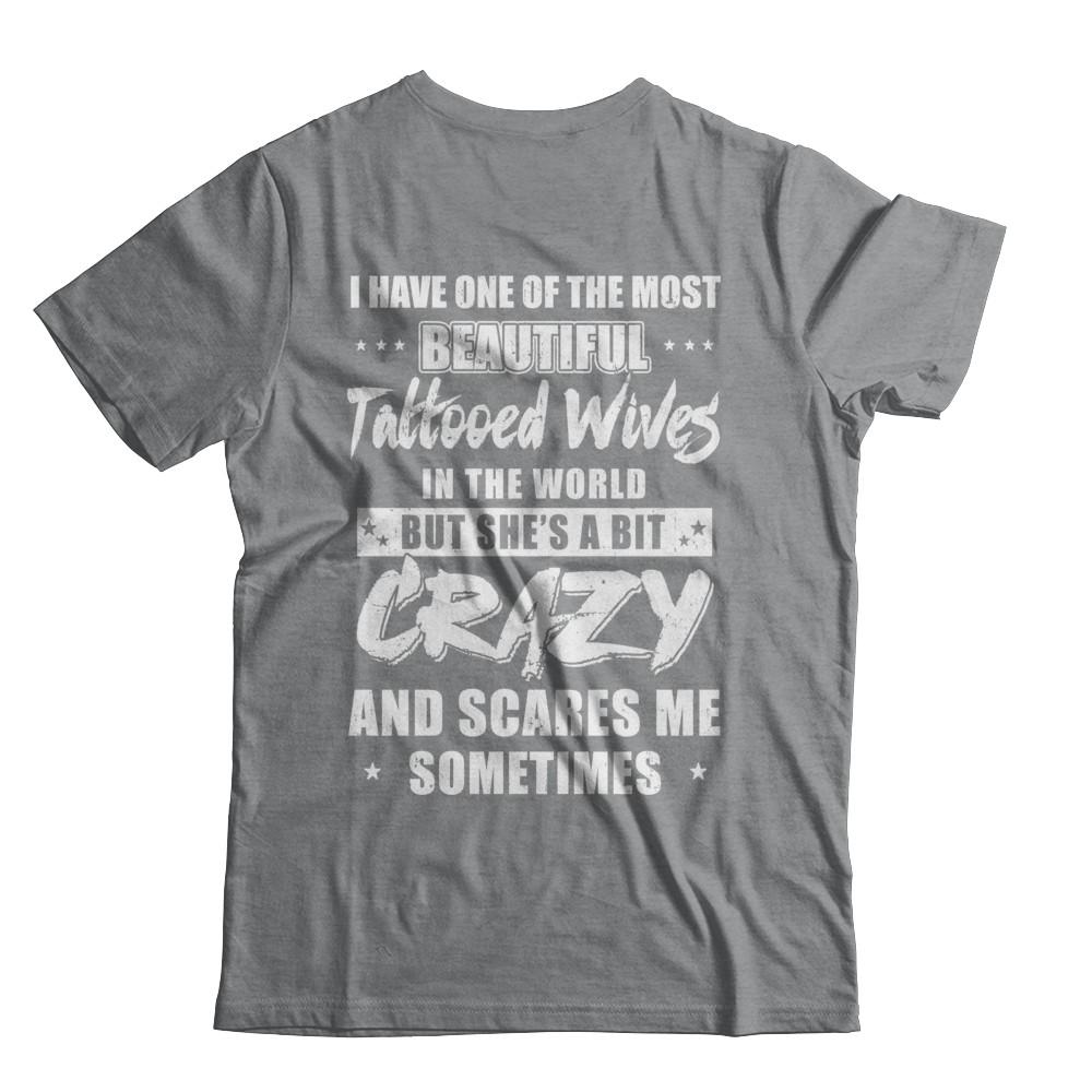 I Have One Of The Most Beautiful Tattooed Wives In The World-T-Shirt & Hoodie-Classic T-Shirt-Sport Grey