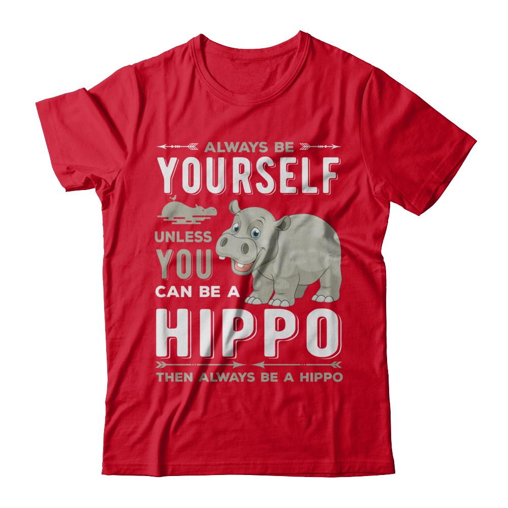 Always Be Yourself Hippo-T-Shirt & Hoodie-Premium T-Shirt-Red