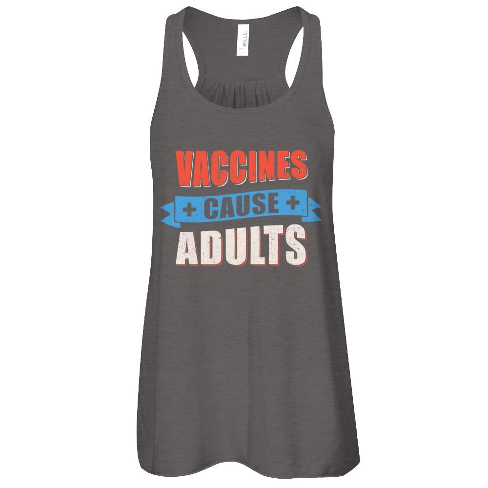 Vaccines Cause Adults-T-Shirt & Tank Top-