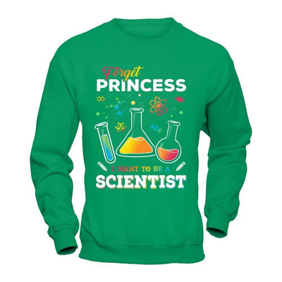 Forget Princess I Want To Be A Scientist-T-Shirt & Hoodie-Crewneck Sweatshirt-Irish Green