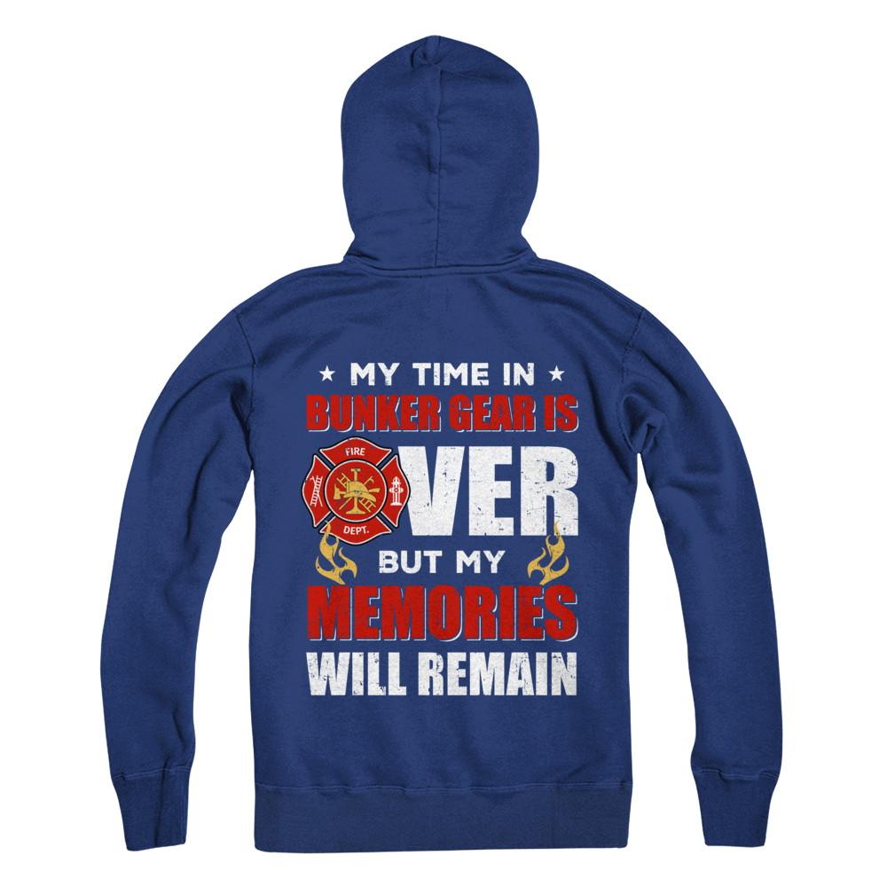 My Time Bunker Gear Over Memories Will Remain Firefighter-T-Shirt & Hoodie-Pullover Hoodie-Deep Royal