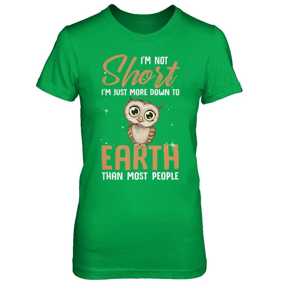 I'm Not Short Im Just More Down To Earth Than People Owl-T-Shirt & Hoodie-Women's T-Shirt-Irish Green