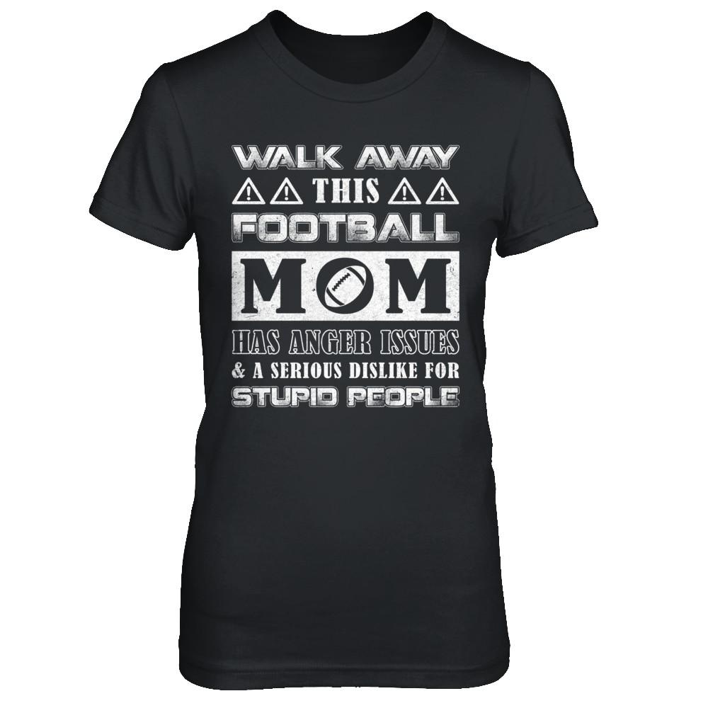 Walk Away This Football Mom Has Anger Issues