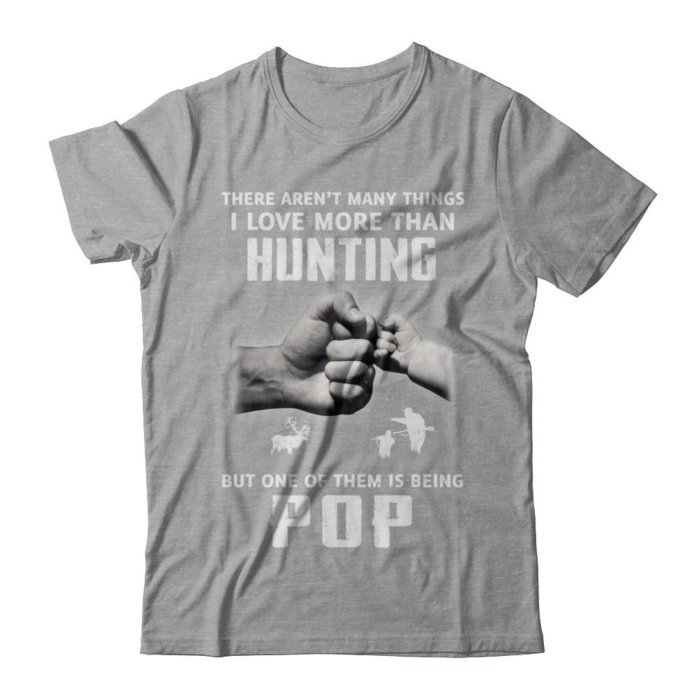 I Love More Than Hunting Being Pop Funny Fathers Day-T-Shirt & Hoodie-Classic T-Shirt-Sport Grey