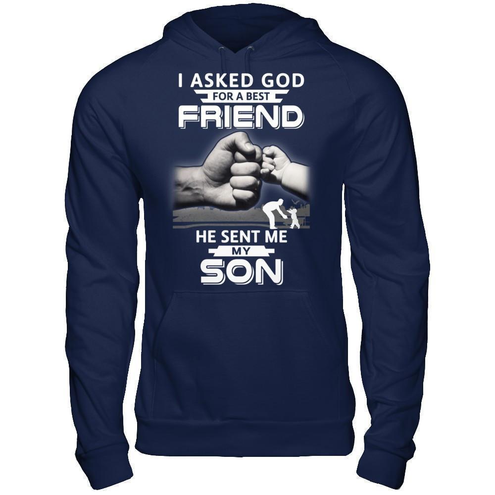 I Asked God For A Best Friend He Sent Me My Son-T-Shirt & Hoodie-Pullover Hoodie-Navy