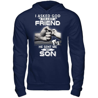 I Asked God For A Best Friend He Sent Me My Son-T-Shirt & Hoodie-Pullover Hoodie-Navy
