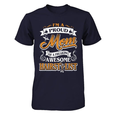 I'm A Proud Mom Of A Freaking Awesome Hairstylist-T-Shirt & Hoodie-Premium T-Shirt-Midnight Navy