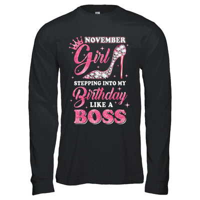 November Girl Stepping into my birthday like a boss Gift-T-Shirt & Hoodie-Long Sleeve T-Shirt-Black