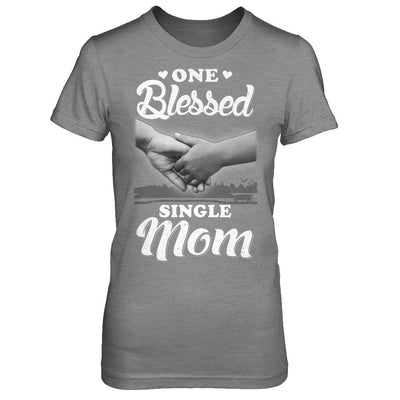 One Blessed Single Mom Mothers Day-T-Shirt & Hoodie-Women's T-Shirt-Sport Grey