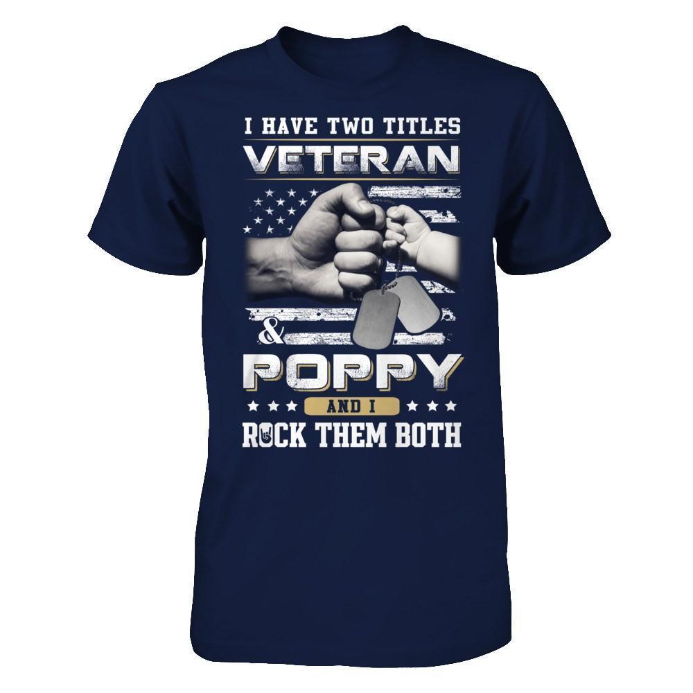 I Have Two Titles Veteran And Poppy-T-Shirt & Hoodie-Classic T-Shirt-Navy