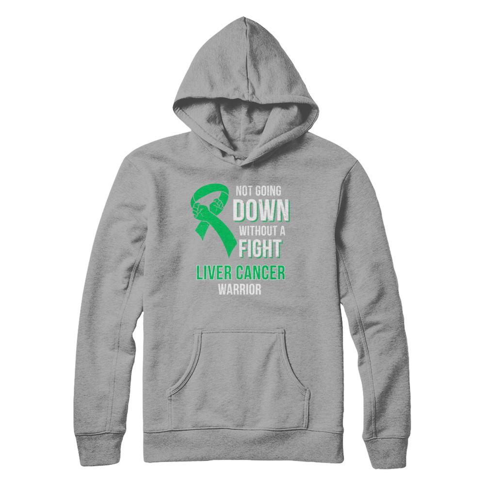 Not Going Down Without A Fight Liver Cancer Warrior-T-Shirt & Hoodie-Pullover Hoodie-Light Steel