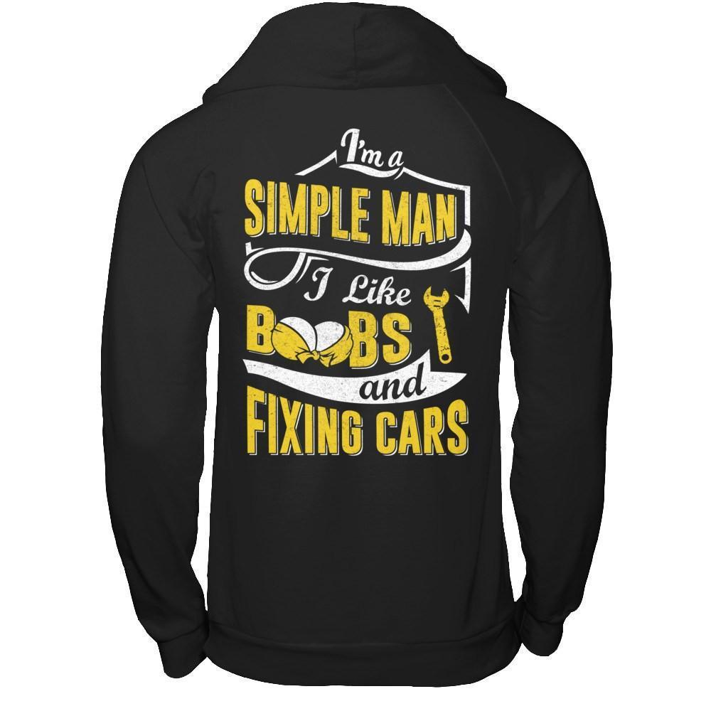 I'm A Simple Man I Like Boobs And Fixing Cars-T-Shirt & Hoodie-Pullover Hoodie-Black