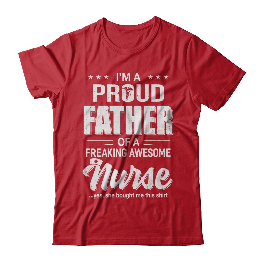 I'm A Proud Father From Awesome Nurse Daughter Dad-T-Shirt & Hoodie-Classic T-Shirt-Red