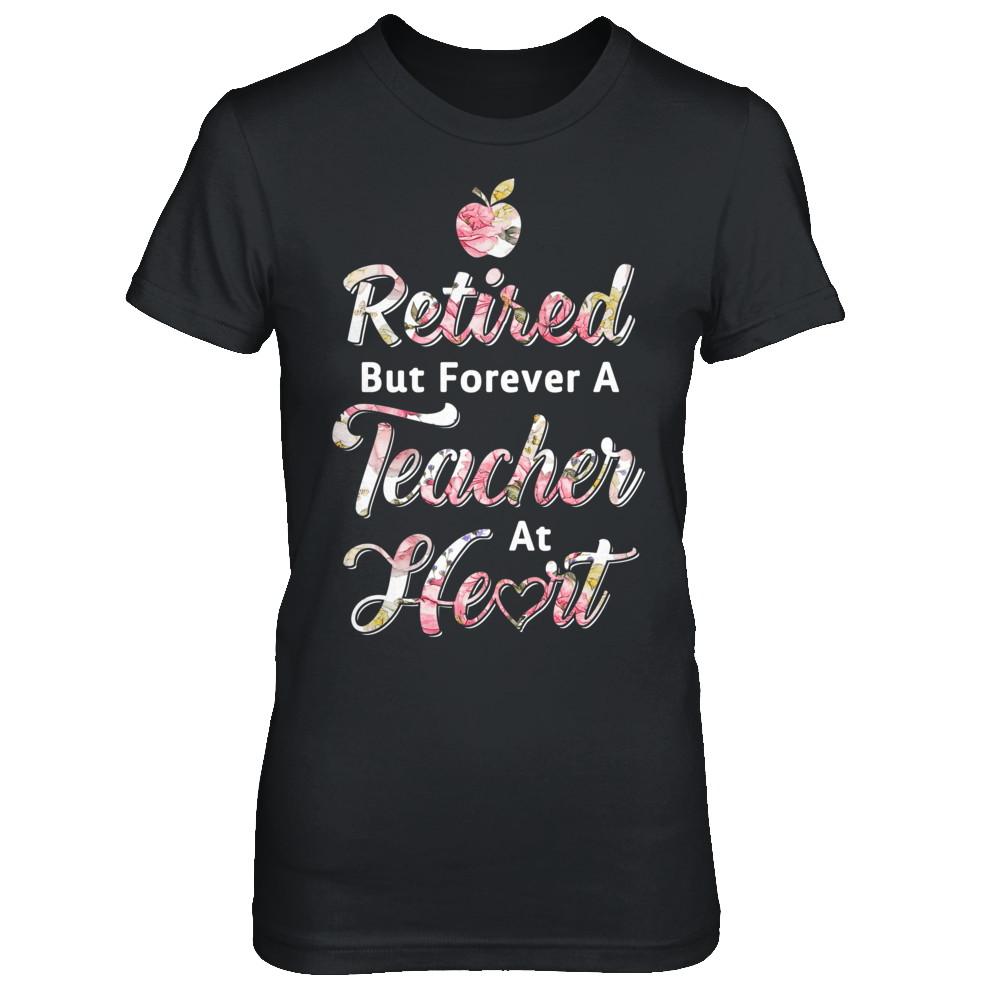 Retired But Forever A Teacher At Heart-T-Shirt & Hoodie-Women's T-Shirt-Black