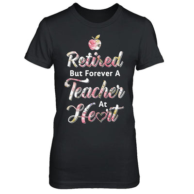 Retired But Forever A Teacher At Heart-T-Shirt & Hoodie-Women's T-Shirt-Black
