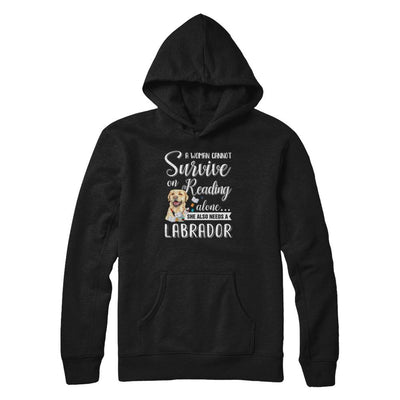 A Woman Cannot Survive On Reading Alone Labrador-T-Shirt & Tank Top-Pullover Hoodie-Black