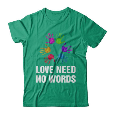 Autistic Sign Love Needs No Word Autism Awareness-T-Shirt & Hoodie-Classic T-Shirt-Kelly Green