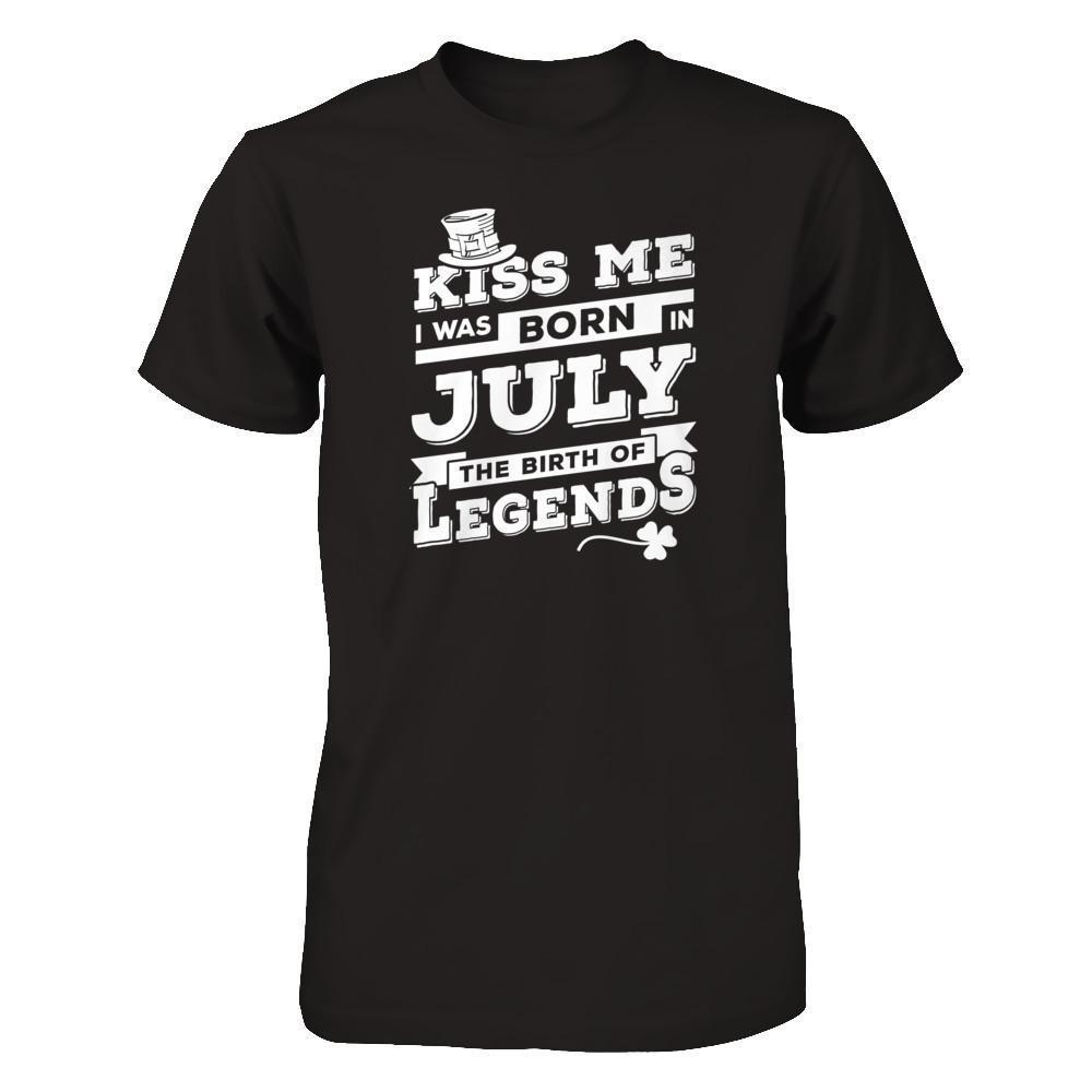 Kiss Me I Was Born In July The Birth Of Legends-T-Shirt & Hoodie-Premium T-Shirt-Black