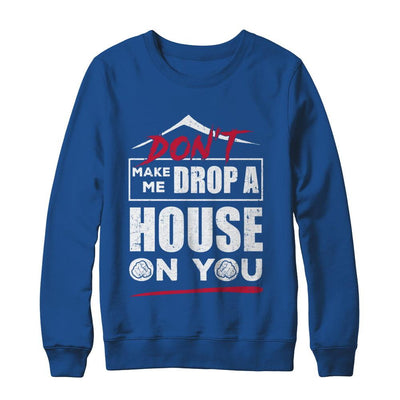 Don't Make Me Drop A House On You Halloween Witches-T-Shirt & Sweatshirt-Crewneck Sweatshirt-Royal