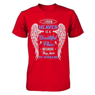 I Know Heaven Is A Beautiful Place Because They Have My Husband-T-Shirt & Hoodie-Premium T-Shirt-Red