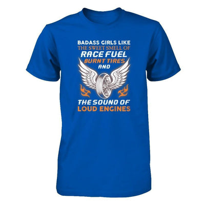 Badass Girls Like The Sweet Smell Of Race Fuel-T-Shirt & Tank Top-