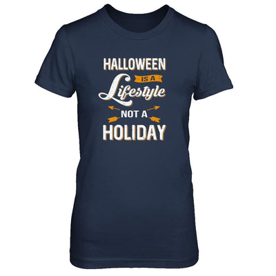 Halloween Is A Lifestyle Not A Holiday-T-Shirt & Tank Top-Women's T-Shirt-Navy