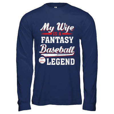 My Wife Is A Fantasy Baseball Legend-T-Shirt & Hoodie-Long Sleeve T-Shirt-Navy