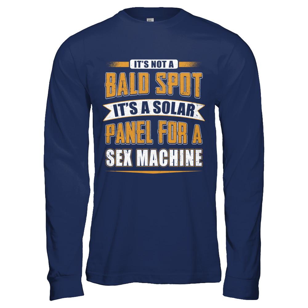 It's Not A Bald Spot It's A Solar Panel For A Sex Machine-T-Shirt & Hoodie-Long Sleeve T-Shirt-Navy