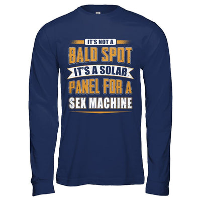It's Not A Bald Spot It's A Solar Panel For A Sex Machine-T-Shirt & Hoodie-Long Sleeve T-Shirt-Navy