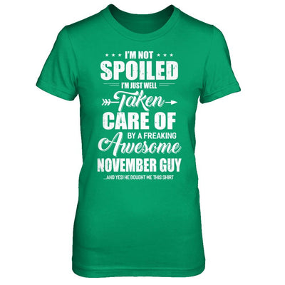 I Am Not Spoiled Just Well Taken Care Of November Guy-T-Shirt & Hoodie-Women's T-Shirt-Irish Green