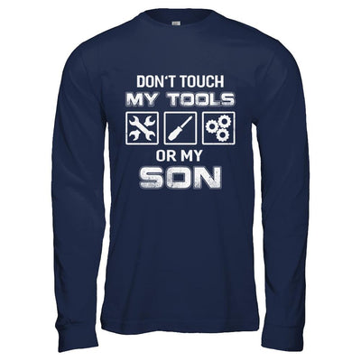 Don't Touch My Tools Or My Son Funny Mechanic-T-Shirt & Hoodie-Long Sleeve T-Shirt-Navy