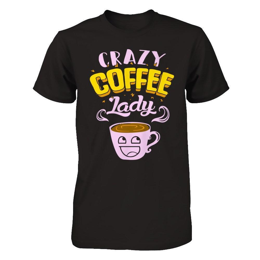 Crazy Coffee Lady-T-Shirt & Hoodie-Premium T-Shirt-Black