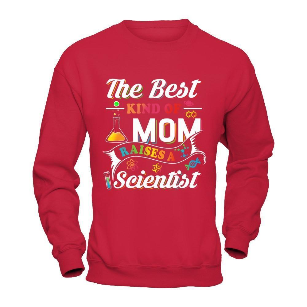 The Best Kind Of Mom Raises A Scientist-T-Shirt & Hoodie-Crewneck Sweatshirt-Red